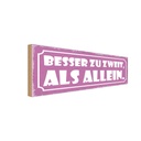 Holzschild 10x27 cm besser zu zweit als allein Dekoration