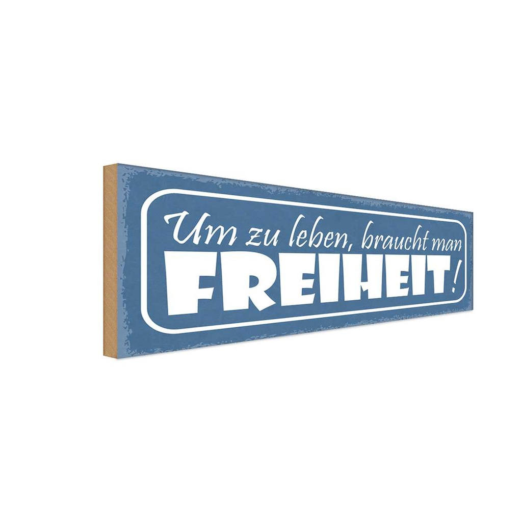 Holzschild 10x27 cm um zu leben braucht man Freiheit Spruch Zitat