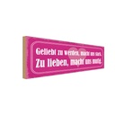 Holzschild 10x27 cm geliebt zu werden macht stark Dekoration