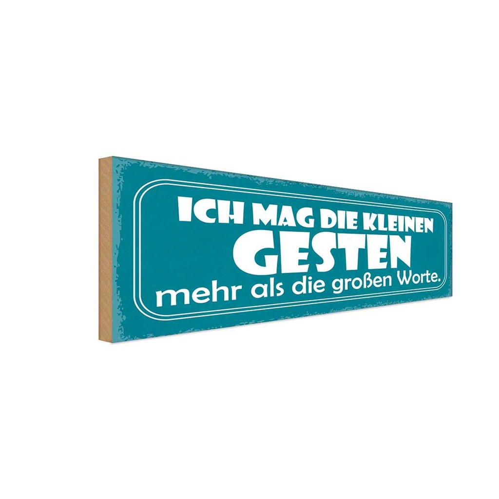 Holzschild 10x27 cm kleinste Gesten die großen Worte Spruch Zitat