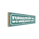 Holzschild 10x27 cm Zuhaus ist da wo mein Hund tobt Spruch Zitat