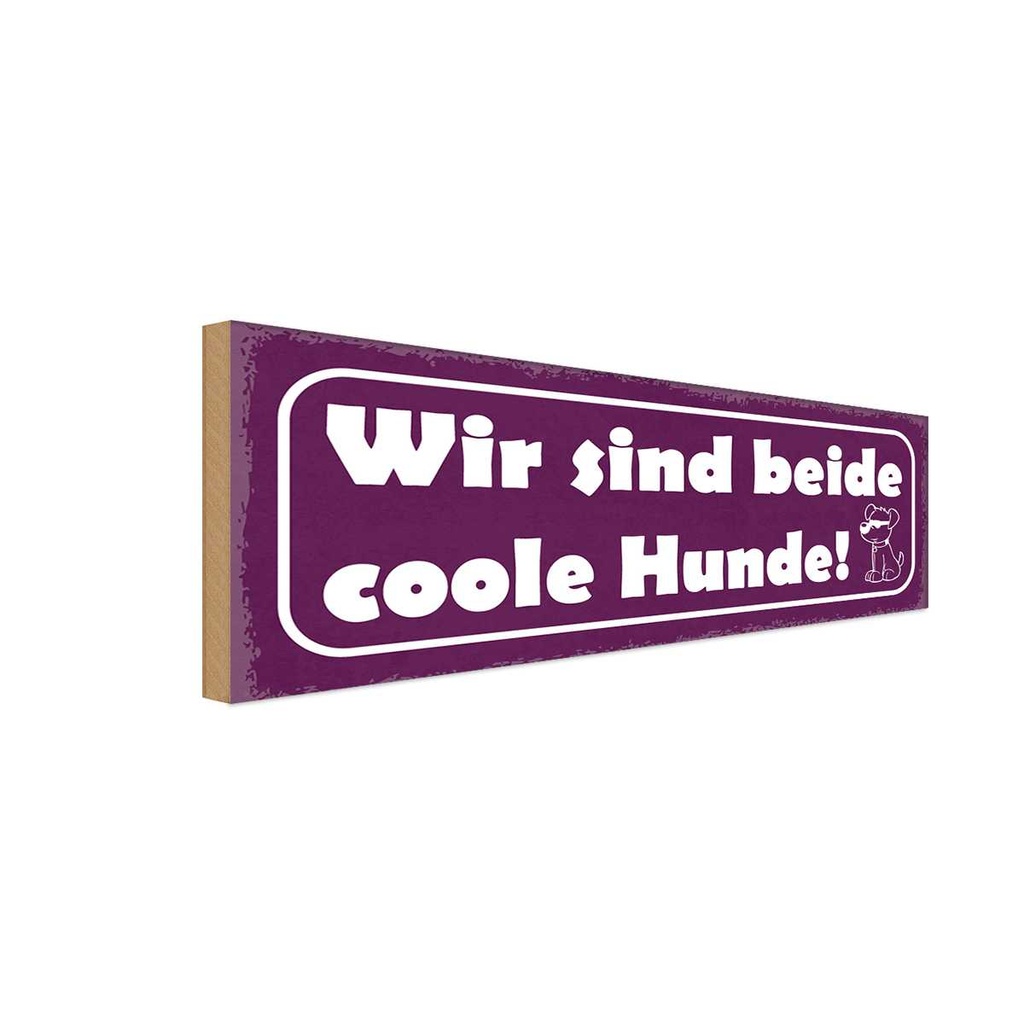 Holzschild 10x27 cm wie sind beide coole Hunde Dekoration