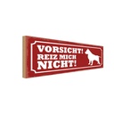 Holzschild 10x27 cm Hund Vorsicht reiz mich nicht Tier Haustier