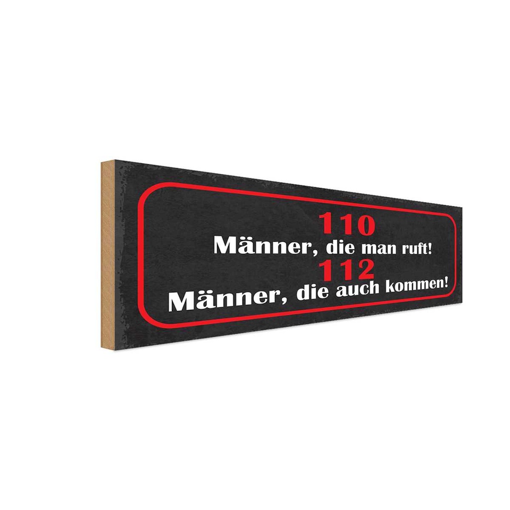 Holzschild 10x27 cm 110 Männer ruft 112 auch kommen