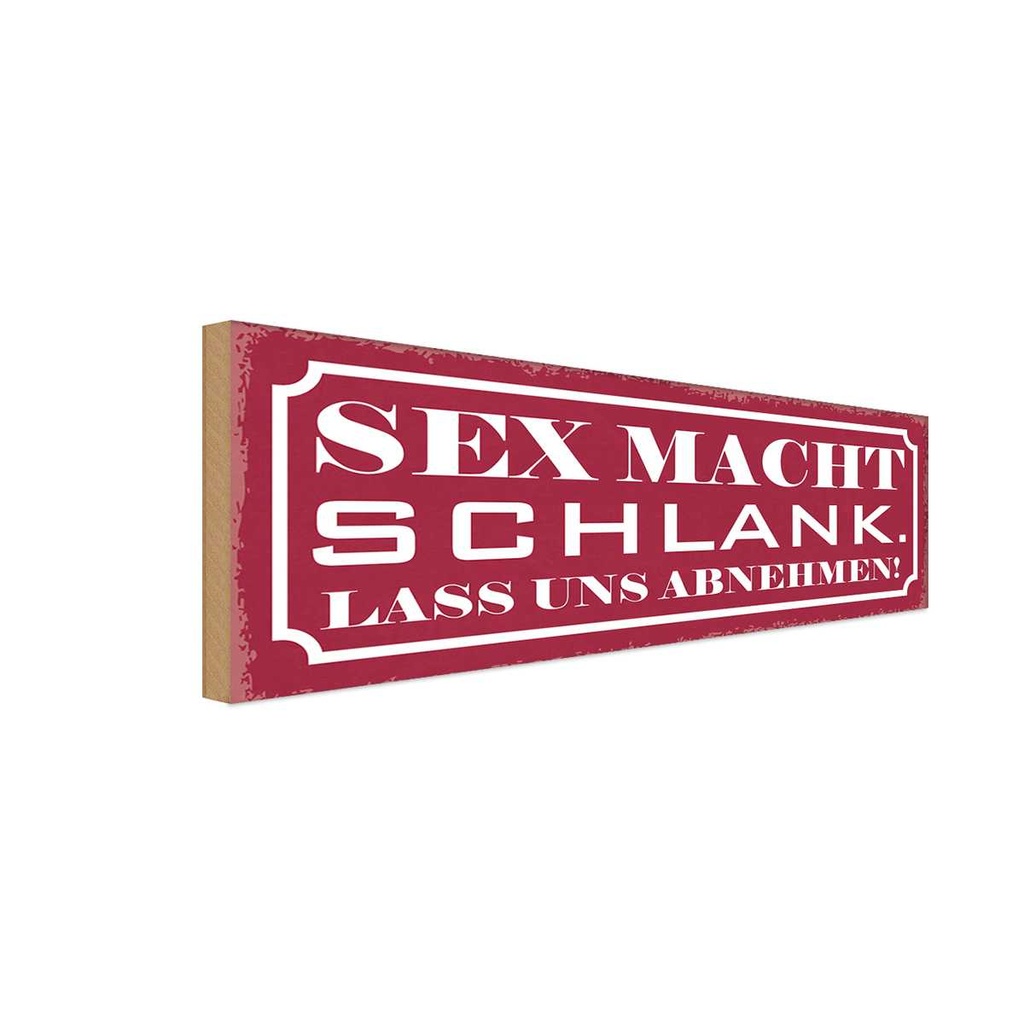 Holzschild 10x27 cm Sex macht schlank lass abnehmen Spruch Zitat