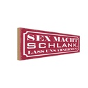 Holzschild 10x27 cm Sex macht schlank lass abnehmen Spruch Zitat
