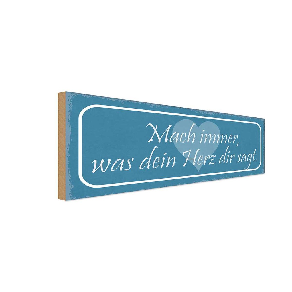 Holzschild 10x27 cm mach immer was Dein Herz sagt Dekoration