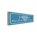 Holzschild 10x27 cm mach immer was Dein Herz sagt Dekoration
