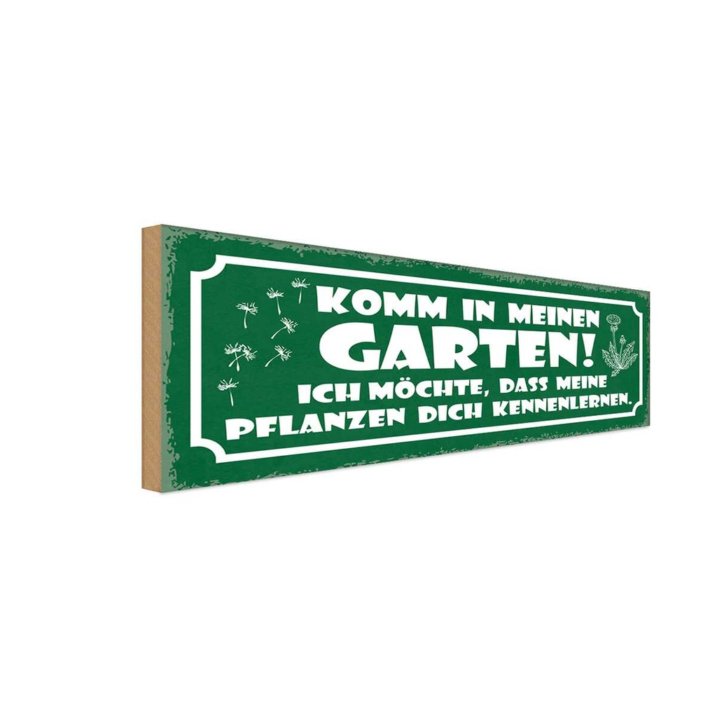 Holzschild 10x27 cm komm in meinen Garten ich möchte Spruch Zitat