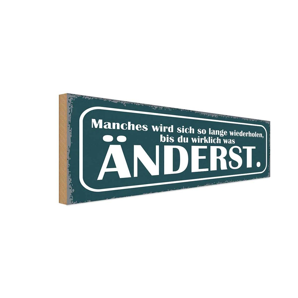 Holzschild 10x27 cm wiederholen bis du was änderst Dekoration