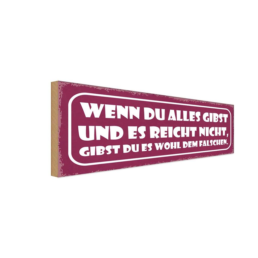 Holzschild 10x27 cm du alles gibst und reicht nicht Spruch Zitat