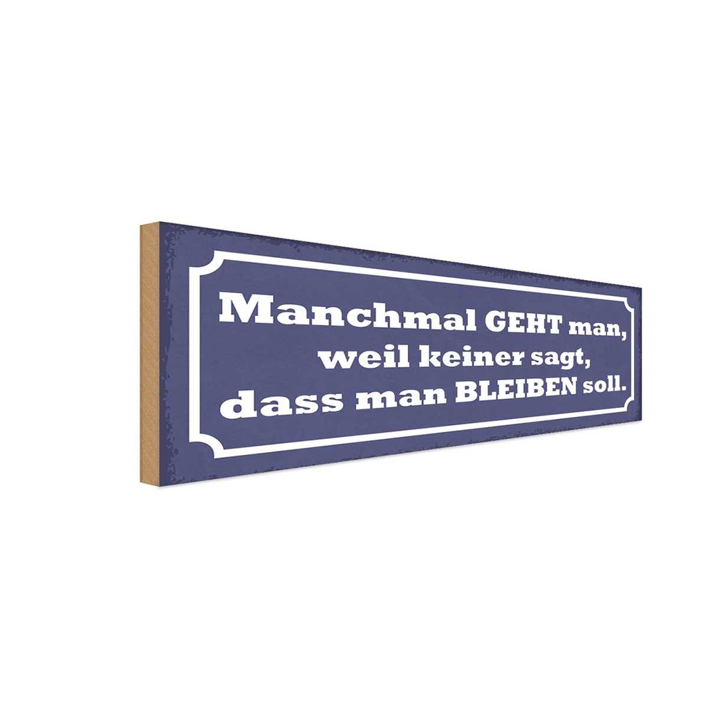 Holzschild 10x27 cm manchmal geht man weil keiner Dekoration