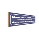 Holzschild 10x27 cm manchmal geht man weil keiner Dekoration