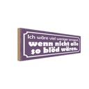 Holzschild 10x27 cm ich wäre weniger arrogant wenn Dekoration