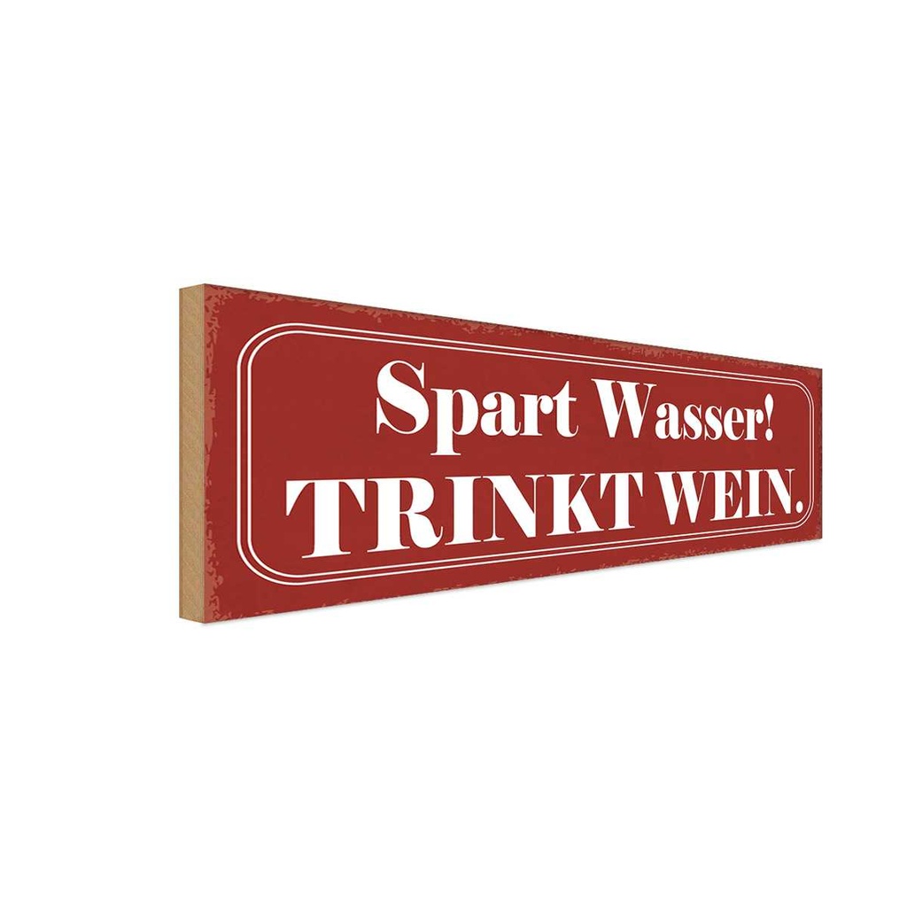 Holzschild 10x27 cm spart wasser trinkt Wein Alkohol Essen Trinken