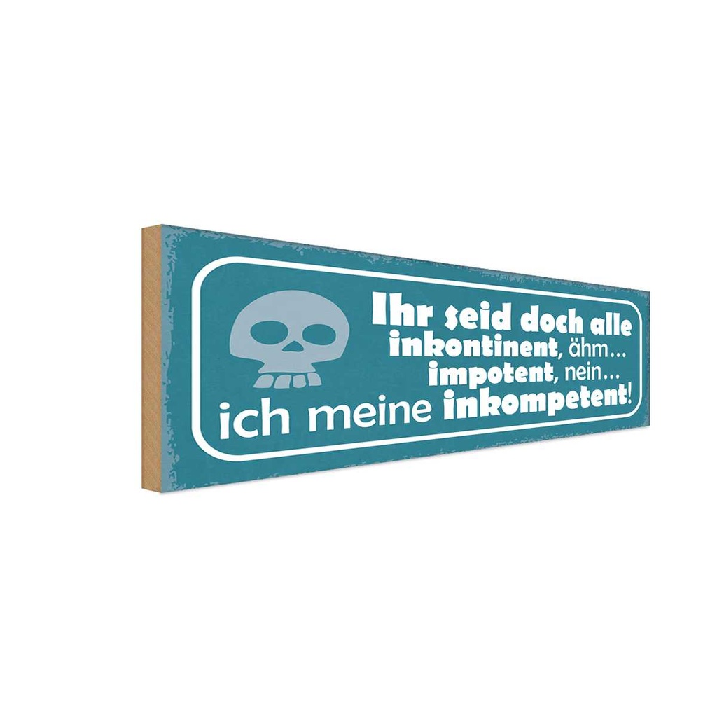 Holzschild 10x27 cm inkontinent ähm impotent meine Dekoration