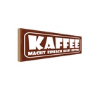Holzschild 10x27 cm Kaffee macht alles besser Essen Trinken
