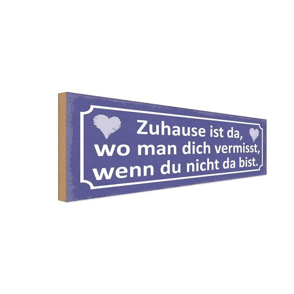 Holzschild 10x27 cm Zuhause wo man ich vermisst Dekoration