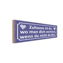 Holzschild 10x27 cm Zuhause wo man ich vermisst Dekoration