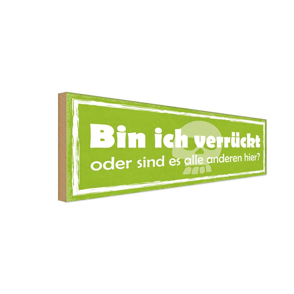 Holzschild 10x27 cm bin ich verrückt oder anderen Dekoration