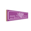 Holzschild 10x27 cm mein Vorname passt gut zu deinem Spruch Zitat