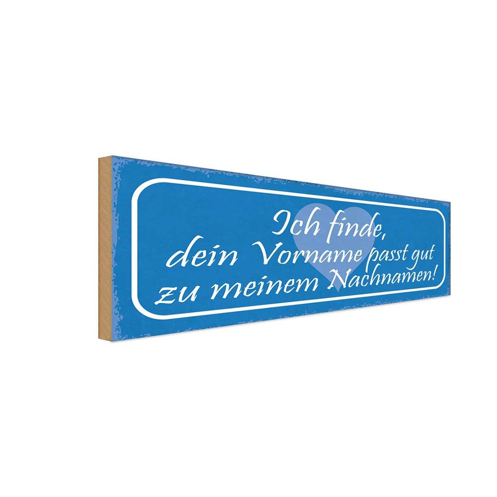 Holzschild 10x27 cm dein Vorname passt gut zu meinem Spruch Zitat