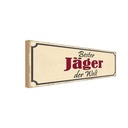 Holzschild 10x27 cm bester Jäger der Welt Dekoration