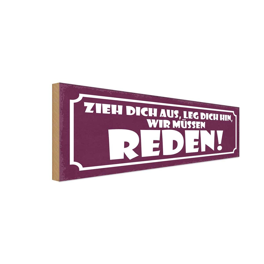 Holzschild 10x27 cm zieh dich aus wir müssen reden Dekoration