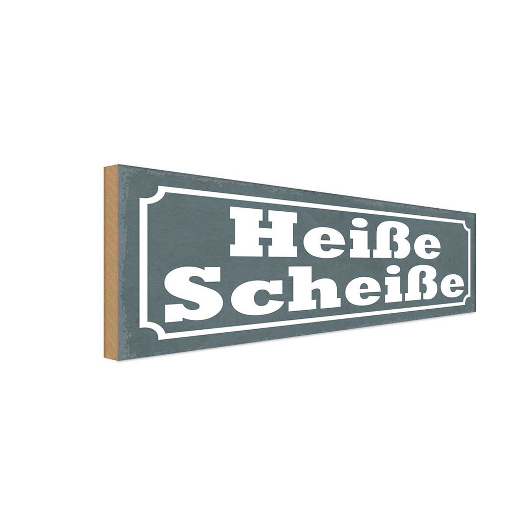 Holzschild 10x27 cm heiße Scheiße Dekoration