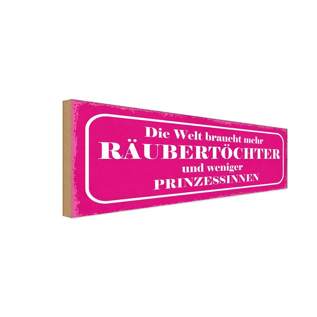 Holzschild 10x27 cm Räubertöchter statt Prinzessin Dekoration