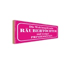 Holzschild 10x27 cm Räubertöchter statt Prinzessin Dekoration