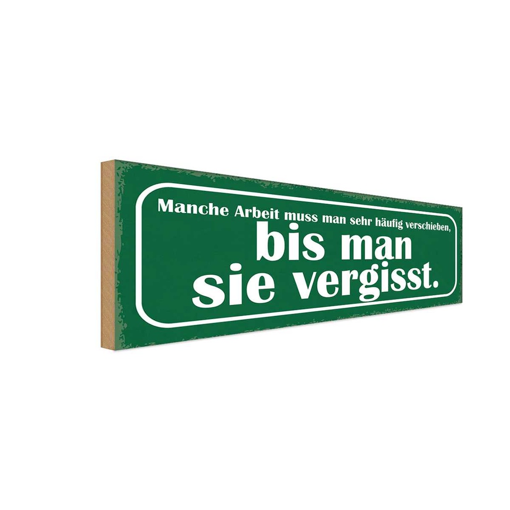 Holzschild 10x27 cm Arbeit muss häufig verschieben