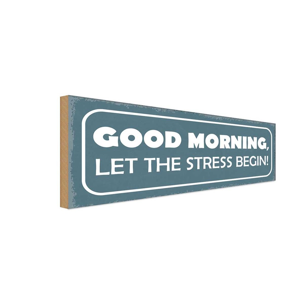 Holzschild 10x27 cm good morning let stress begin Dekoration