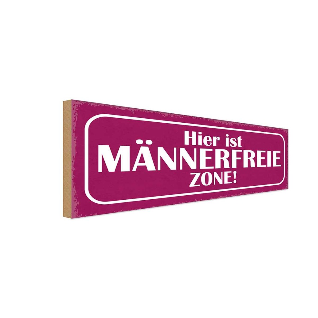 Holzschild 10x27 cm hier ist männerfreie Zone Männer Frauen
