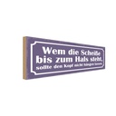 Holzschild 10x27 cm Wem Scheiße bis zum Hals steht Dekoration