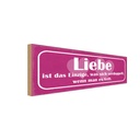 Holzschild 10x27 cm Liebe Einzige was sich verdoppet Spruch Zitat