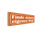 Holzschild 10x27 cm finde deinen eigenen Weg Dekoration