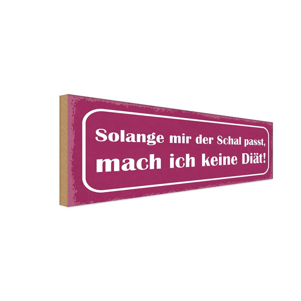 Holzschild 10x27 cm keine Diät solange Schal passt Dekoration