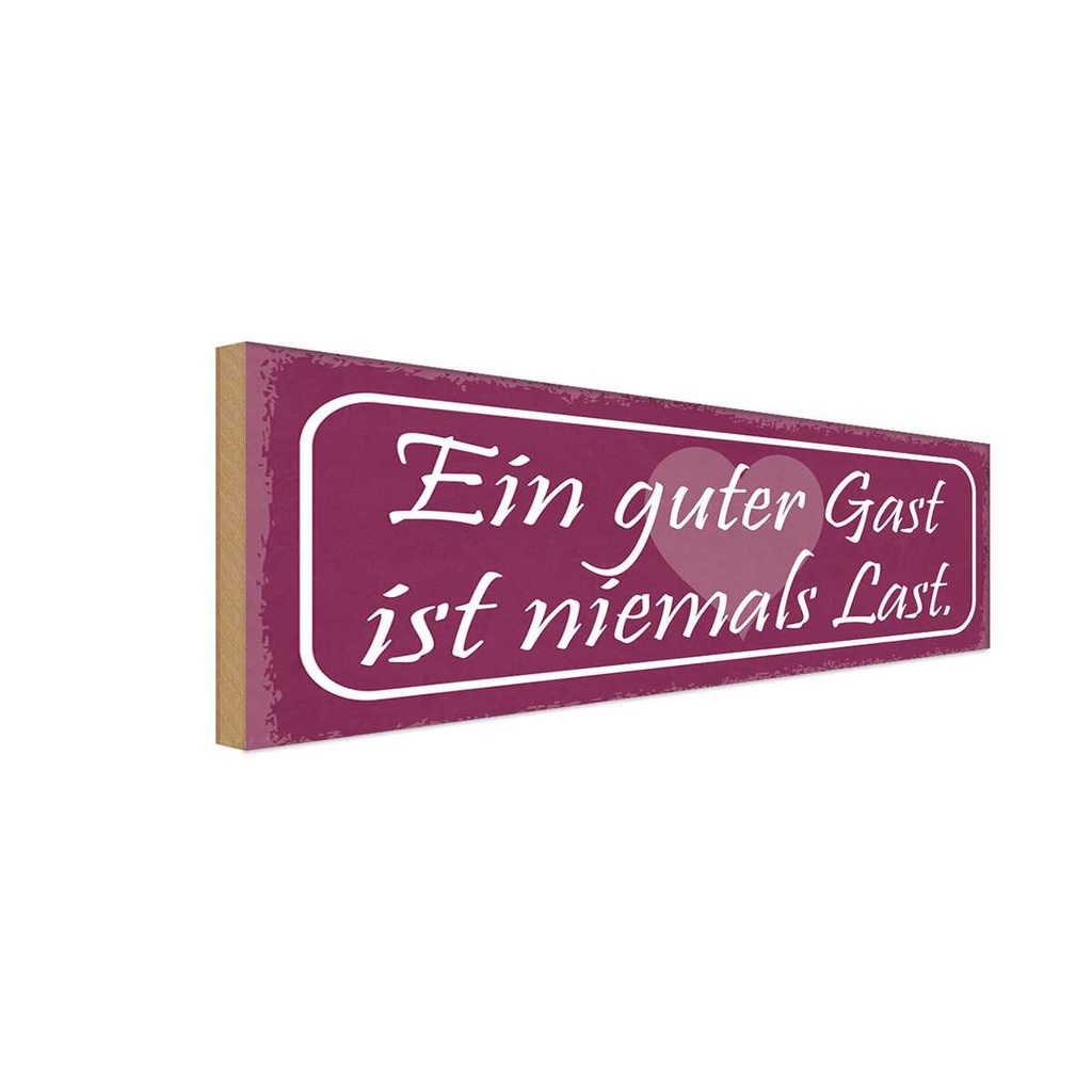 Holzschild 10x27 cm guter Gast ist niemals Last Dekoration