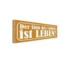 Holzschild 10x27 cm der Sinn des Lebens ist Leben Dekoration