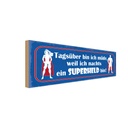 Holzschild 10x27 cm ich nachts ein Superheld bin Dekoration