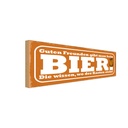 Holzschild 10x27 cm Guten Freunden kein Bier Familie Freunde