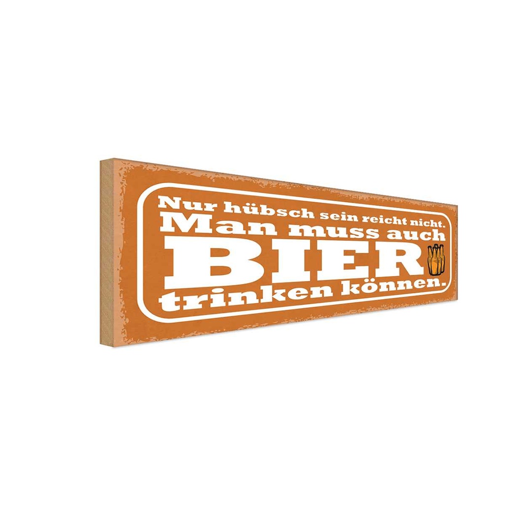 Holzschild 10x27 cm hübsch reicht nicht Bier trinken Spruch Zitat
