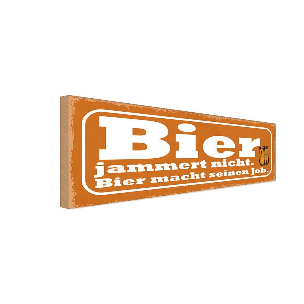 Holzschild 10x27 cm Bier jammert nicht macht Job Essen Trinken