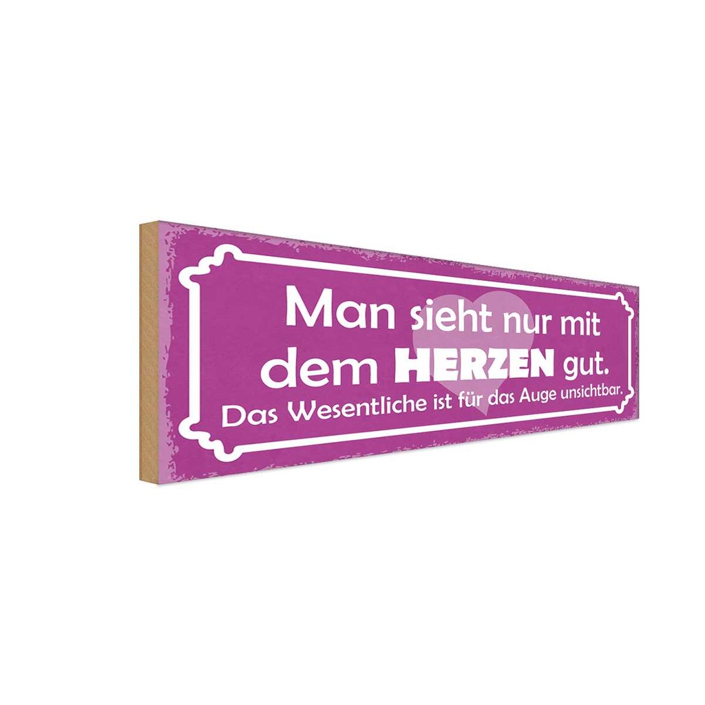 Holzschild 10x27 cm man sieht nur mit dem Herzen gut Spruch Zitat