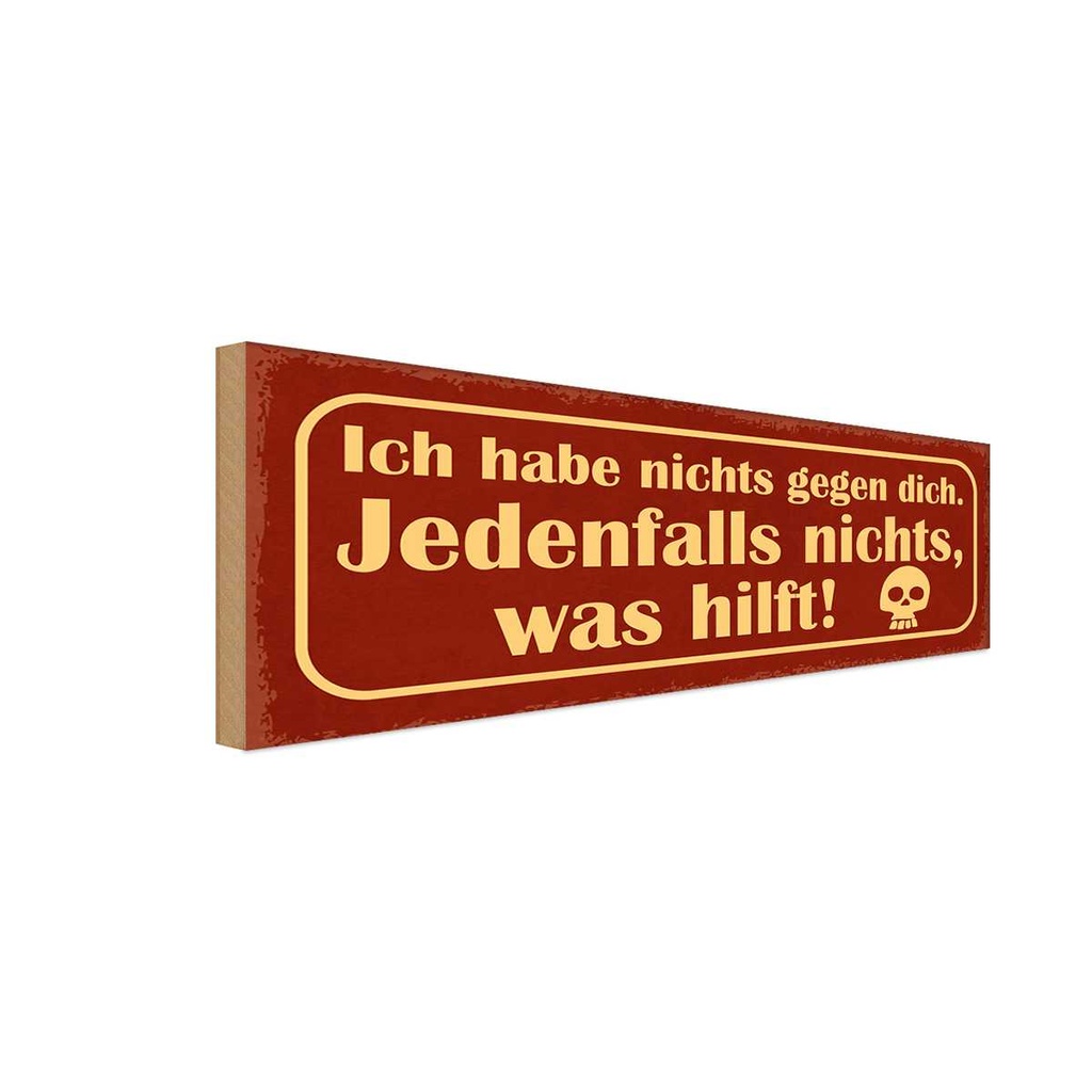 Holzschild 10x27 cm ich habe nichts gegen dich Dekoration