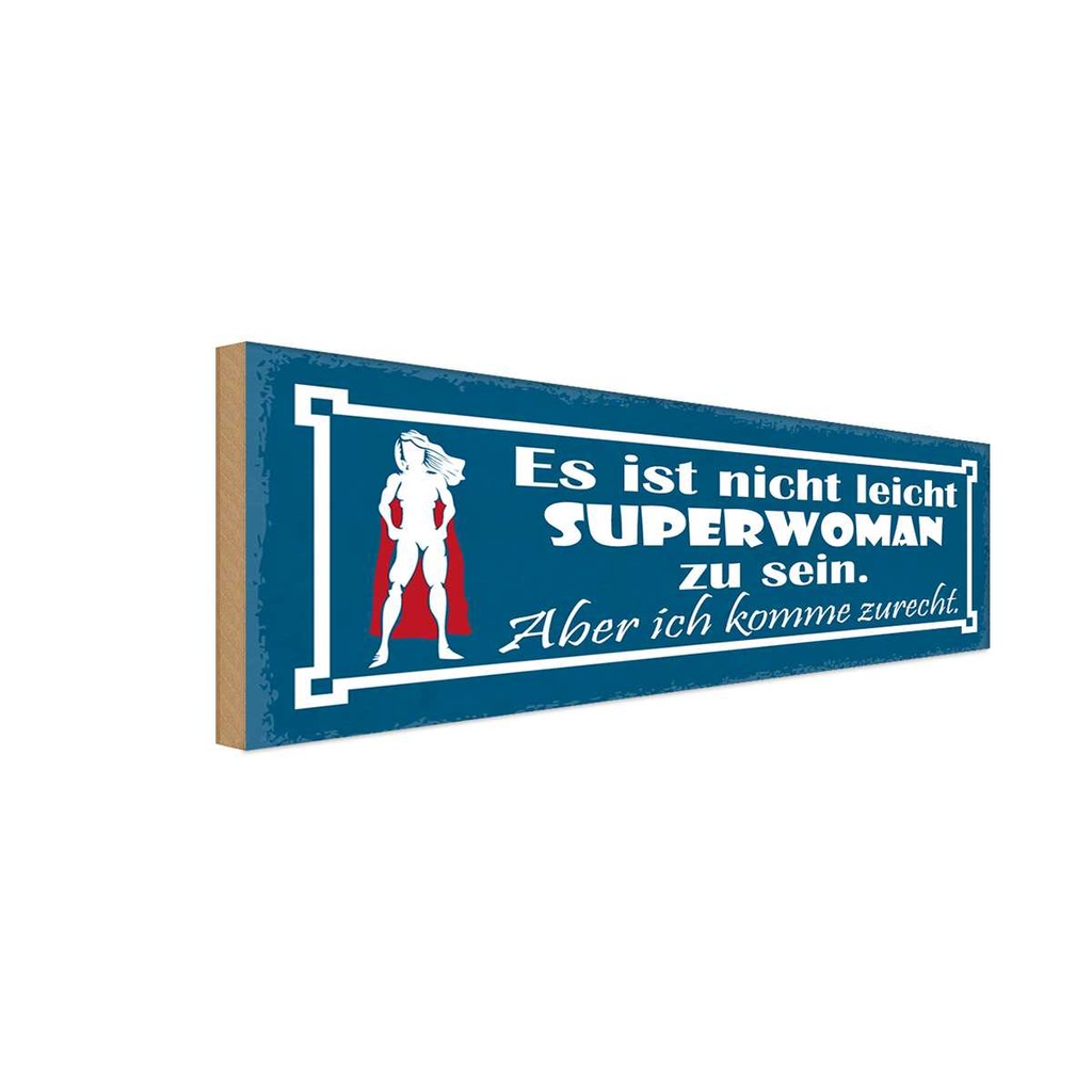 Holzschild 10x27 cm nicht leicht Superwoman zu sein Spruch Zitat