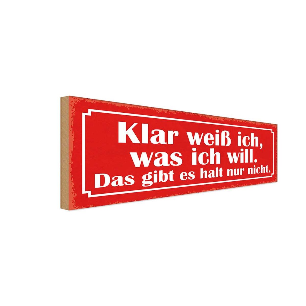 Holzschild 10x27 cm klar weiß ich was will das Dekoration
