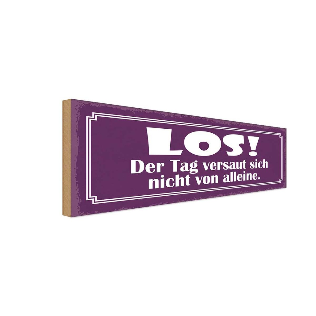 Holzschild 10x27 cm Tag versaut nicht von alleine Dekoration