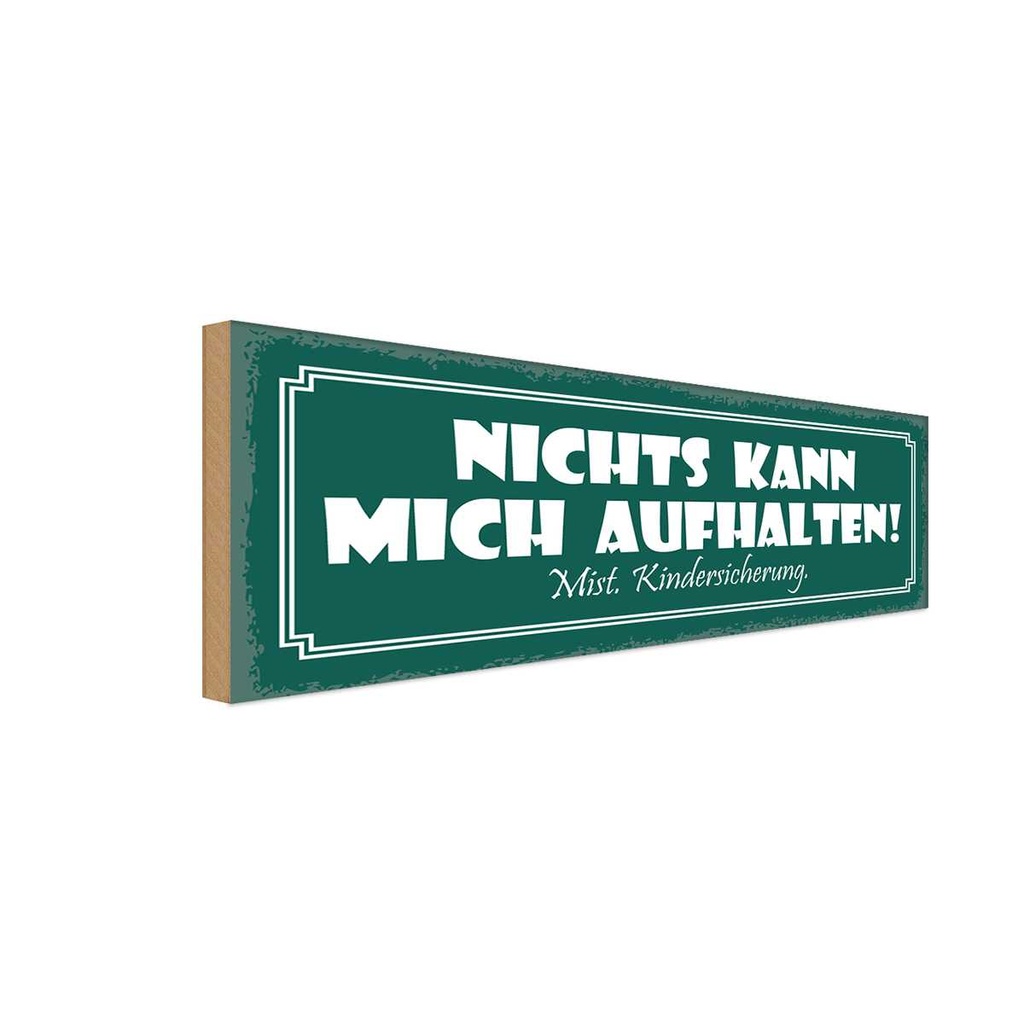 Holzschild 10x27 cm nichts kann mich aufhalten Dekoration